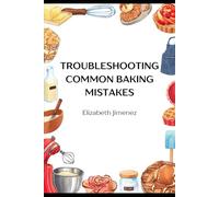 Troubleshooting Common Baking Mistakes