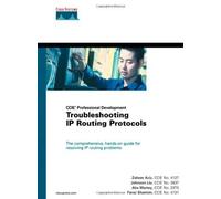 Troubleshooting IP Routing Protocols (CCIE Professional Development) by Aziz CCIE, Zaheer, Liu CCIE, Johnson, Martey CCIE, Abe, Sham (2002) Hardcover