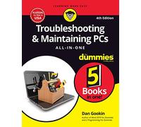TROUBLESHOOTING & MAINTAINING PCS ALL-IN-ONE FOR DUMMIES, 4ED | NEW