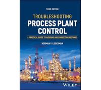 Troubleshooting Process Plant Control: A Practical Guide to Avoiding and Correcting Mistakes
