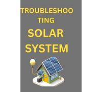 TROUBLESHOOTING SOLAR SYSTEM: Fixing Common Solar Panel & Tnverter Problem