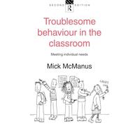 Troublesome Behaviour in the Classroom: Meeting Individual Needs
