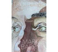 TROUBLING DEAF HEAVEN: Compendium of Poems (Left Luggage Series)