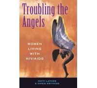 Troubling The Angels: Women Living With Hiv/aids