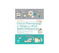 Trounce's Clinical Pharmacology for Nurses and Allied Health Professionals: (19th edition)