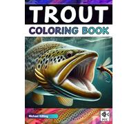 TROUT COLORING BOOK: Over 100 pages for hours of coloring fun - perfect for little and big trout fans
