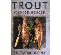 Trout Cookbook : 60 classic recipes