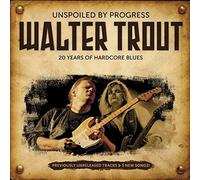 TROUT,WALTER - Unspoiled By Progress: 20 Years of Hardcore Blues