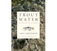 Trout Water: A Year on the Au Sable