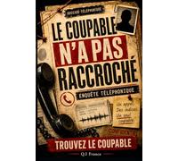 Trouve le Bon Coupable - Version téléphonique: Livre d’enquêtes criminelles à résoudre, appels téléphoniques et retranscriptions audio, affaires ... Enquêtes Criminelles- Trouve le bon coupable)