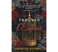 Trouver l'Espoir: Une romance mafia sombre de seconde chance, portée par l’obsession, la loyauté et un amour pour lequel il vaut la peine de déclencher une guerre.