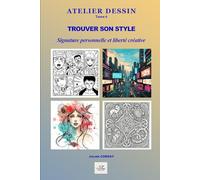 Trouver son style: Développer une signature graphique personnelle, construire sa routine créative et explorer sa liberté artistique. (ATELIER DESSIN)