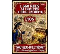Trouveras-tu le trésor ?: Lyon - L'Énigme du Capitaine Vercors