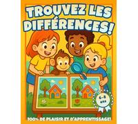 Trouvez les différences!: Une façon amusante d’améliorer la concentration et l’observation, +50 paires d’images colorées et stimulantes (pour les 6-8 ans)