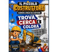 TROVA, CERCA E COLORA (IL PICCOLO COSTRUTTORE)
