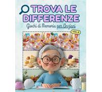 Trova le Differenze - Giochi di Memoria per Anziani e Adulti Senior (Vol.2): Puzzle Illustrati in Grande Formato con Differenze Facili da Individuare ... e Allenamento Cognitivo per il Relax
