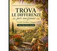 Trova le Differenze per Anziani: Libro di passatempi a caratteri molto grandi: 30 rilassanti scene di natura con 180 differenze da trovare tra ... (Tranquilli giochi di natura per anziani)