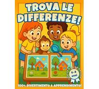 Trova le Differenze!: Un divertente modo per migliorare concentrazione e osservazione - A colori, con oltre 50 coppie di immagini vivaci e sfidanti. (6-8 anni)