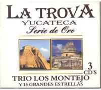Trova Yucateca Serie de Oro-Tr - Trova Yucateca: Serie De Oro - Trio Los Montejos