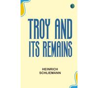 Troy and Its Remains
