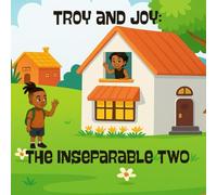 Troy and Joy: The Inseparable Two: Together Through Every Twist and Trail