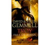 Troy: Fall Of Kings: (Troy: 3): The stunning and gripping conclusion to David Gemmell's epic retelling of the Troy legend (Troy)
