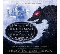 Troy M Costisick The Huntsman & the She-Wolf Paperback Book Troy M Costisick Multicolor