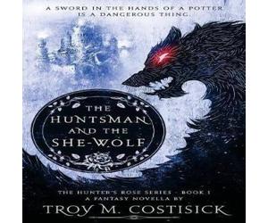 Troy M Costisick The Huntsman & the She-Wolf Paperback Book Troy M Costisick Multicolor