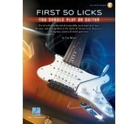 First 50 Licks You Should Play on Guitar