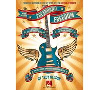 Troy Nelson: Fretboard Freedom: A 52-Week, One-Lick-Per-Day Method