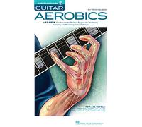 Troy Nelson: Guitar Aerobics | Guitar Method Book with Online Audio for Daily Technical Practice and Skill Development Across Rock Blues Jazz Metal Country Funk Guitar Players