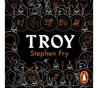 Troy : Our Greatest Story Retold