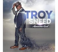 Troy Sneed - Awesome God