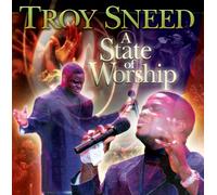 Troy Sneed - State Of Worship