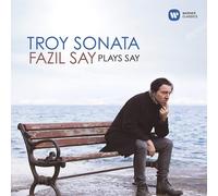 Fazil Say - Troy Sonata - Fazil Say Plays Say