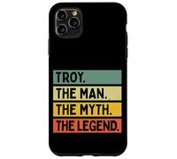 Troy The Man The Myth The Legend Funny Personalized Quote Case for iPhone 11 Pro Max