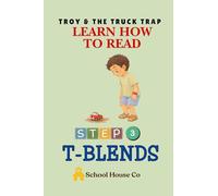 Troy & the Truck Trap - Blends: Learn to Read with T blends, Decodable Reader for beginning Readers