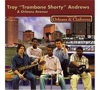 Troy Trombone Shorty Andrews and Orleans Avenue: Orleans & Claiborne (2008-01-01)