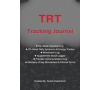 TRT Tracking Journal: The Complete Hormone Optimization Log for Men on Testosterone Replacement Therapy - Injection Log, Bloodwork Tracker, Daily ... & Provider Notes (Human Performance Series)