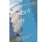 Truant Boy: Art, Authenticity and Paul McCartney