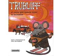 Trubloff, El Raton Que Queria Tocar LA Balalaica/Trubloff, the Mouse Who Wanted to Play the Balalaika