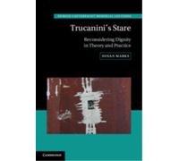 Trucanini's Stare : Reconsidering Dignity in Theory and Practice