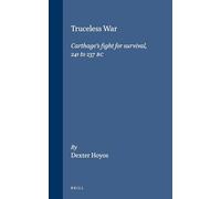 Truceless War: Carthage's Fight for Survival, 241 to 237 BC (History of Warfare): 45