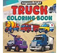 Truck Coloring Book: Awesome Monster Trucks, Big Rigs, Mighty and Mega Trucks - 60 Unique Designs for Kids and Adults