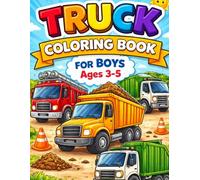 Truck Coloring Book for Boys Ages 3-5: Fun and Easy Truck Pages Kids