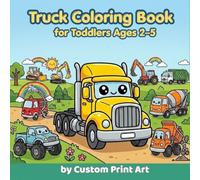 Truck Coloring Book for Toddlers Ages 2-5: 40 Big & Easy Coloring Pages with Cute Monster Trucks, Fire Trucks, Construction Trucks & More (Little Hands Coloring Adventures)
