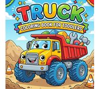 Truck Coloring Book for Toddlers: Big Vehicles with Easy Pages Ages 2-4 (My First Vehicle Coloring Series)