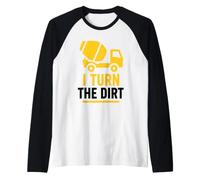 Truck Construction Worker Cement Job I Turn The Dirt Raglan Baseball Tee
