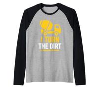 Truck Construction Worker Cement Job I Turn The Dirt Raglan Baseball Tee