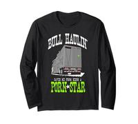 Truck Driver Bull Hauler Porn Star Long Sleeve T-Shirt